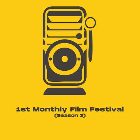 1st Monthly Film Festival